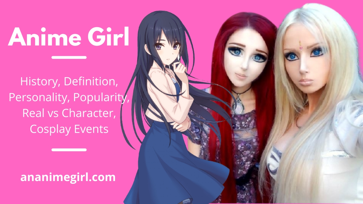 Anime Girl - Definition, Personality, Popularity & Reality vs Character